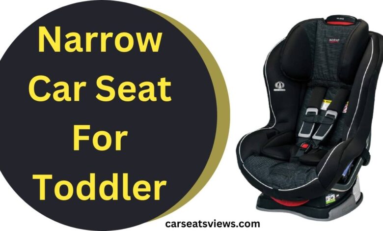 narrow car seat for toddler