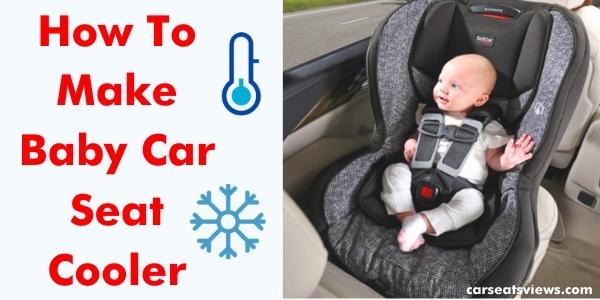 how to make baby car seat cooler