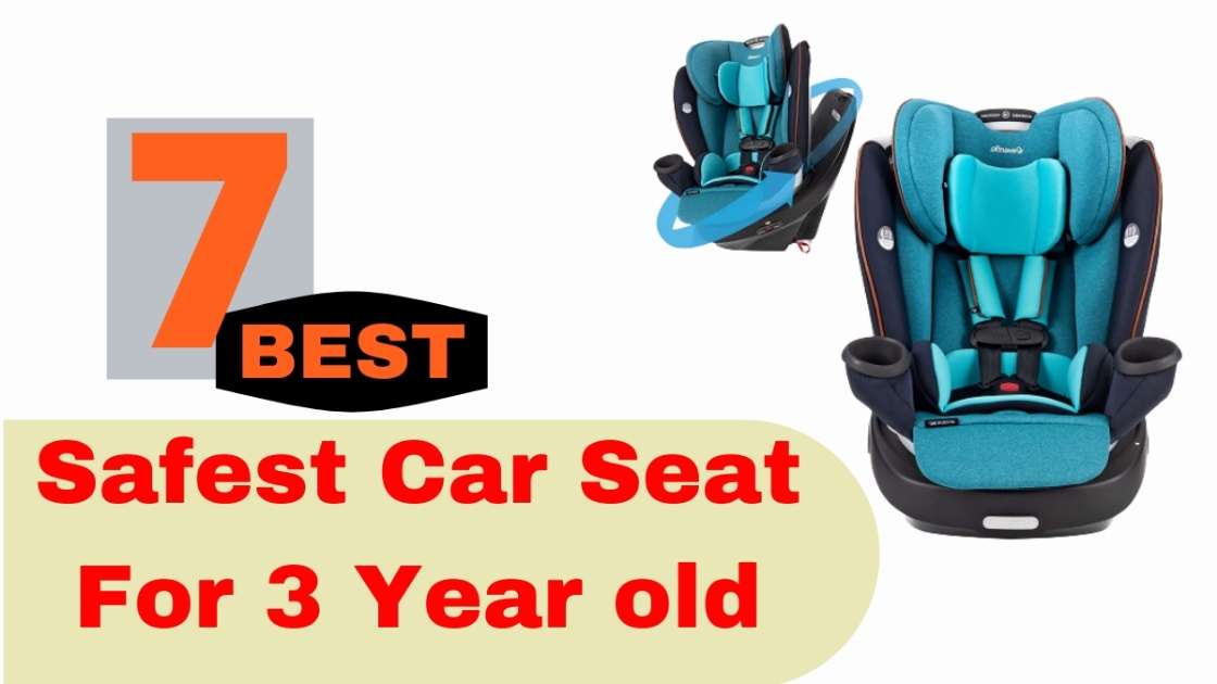 safest car seat for 3 year old