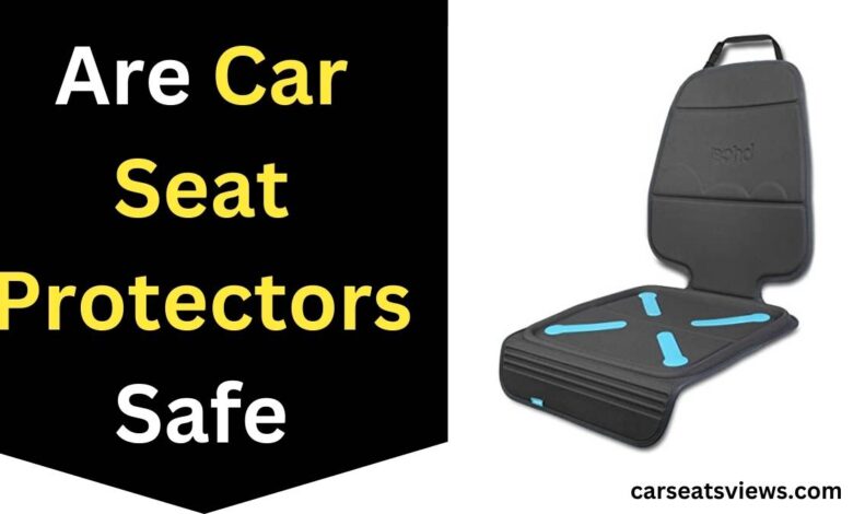 Are Car Seat Protectors Safe