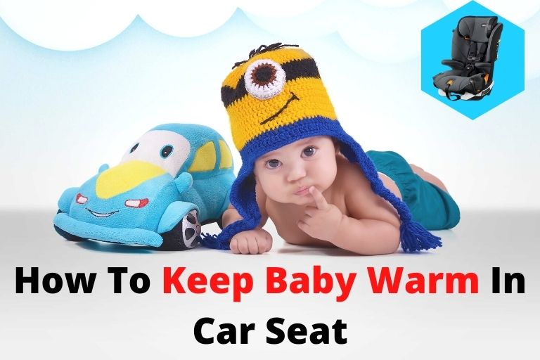 how to keep baby warm in car seat